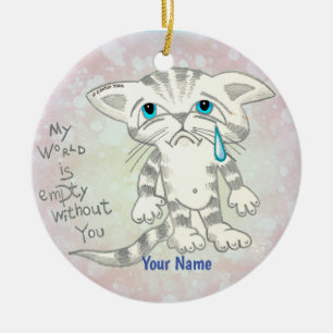 Traurige Katze leere Welt Keramik Ornament