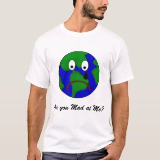 Traurige Planeten-Erde - sind Sie an mir wütend? T-Shirt