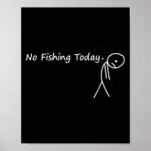 Traurige Stäbchenfigur Angler-Fan Kein Angeln Heut Poster (Vorne)