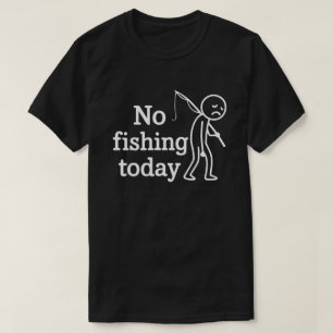 Traurige Strichmännchen Kein Angeln heute am Vater T-Shirt
