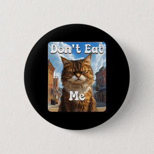 Trauriger Katzenwiderstand esst Me Advocacy Button