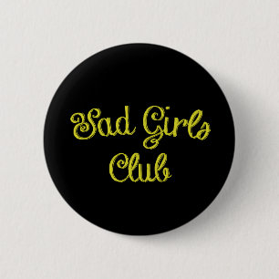 TRAURIGER MÄDCHEN-VEREIN Knopf Button