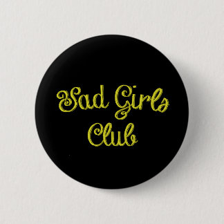 TRAURIGER MÄDCHEN-VEREIN Knopf Button