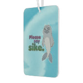 Trauriges Siegel - Bitte sagen Sie Sike Autolufterfrischer (Links)