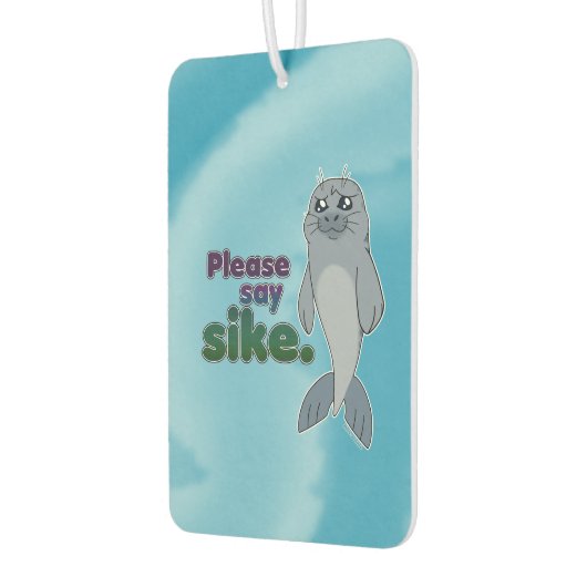 Trauriges Siegel - Bitte sagen Sie Sike Autolufterfrischer (Links)