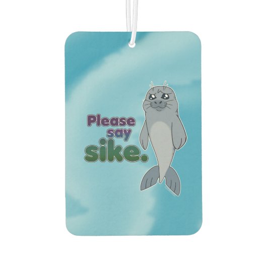Trauriges Siegel - Bitte sagen Sie Sike Autolufterfrischer (Rückseite)