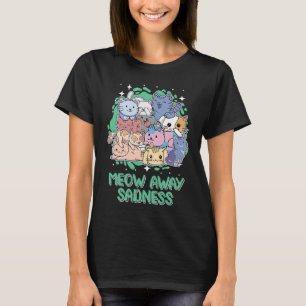 Traurigkeit Entfernen Katze Positive Zitate Kätzch T-Shirt