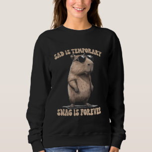 Traurigkeit ist vorübergehend Swag ist für immer C Sweatshirt