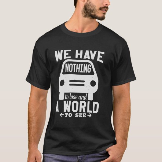 Travel Adventure Experiences Saying Gift T-Shirt (Vorderseite)