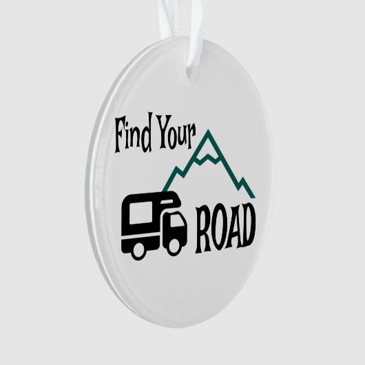 Travel Camping RV Finden Sie Ihre Straße Ornament (Vorderseite)