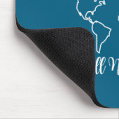 Travel - If You Never Go, You'll Never Know Mousepad (Ecke)