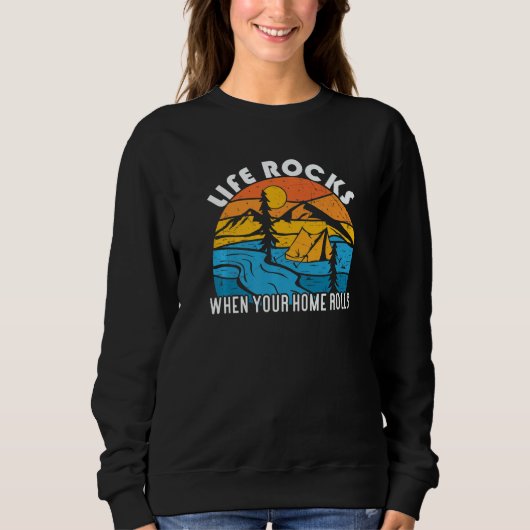 Travel Life Rocks When Home Rolls Camping Sweatshirt (Vorderseite)