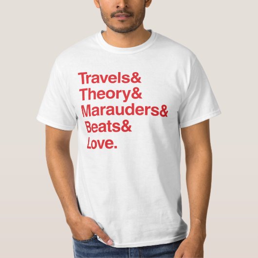 Travels& Theory& Marauders& Beats& Liebe T-Shirt (Vorderseite)
