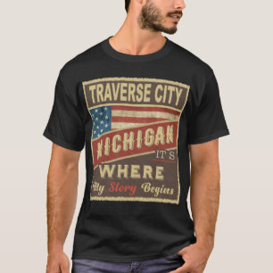 TRAVERSE CITY, MI, dort beginnt meine Geschichte T-Shirt