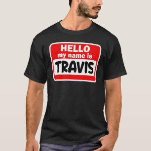 Travis Hallo Mein Name ist Hemdname auf Custom T-Shirt