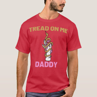 Tread Me Daddy Schlangen Sticker T-Shirt