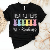 Treat All Peeps With Kindness Easter Teacher T-Shirt
