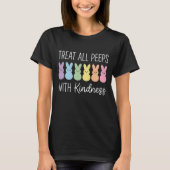 Treat All Peeps With Kindness Easter Teacher T-Shirt (Vorderseite)