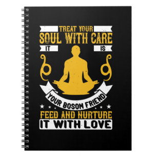 Treat your soul with care. It is your bosom friend Notizblock