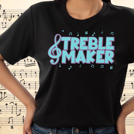 Treble Maker Tshirt