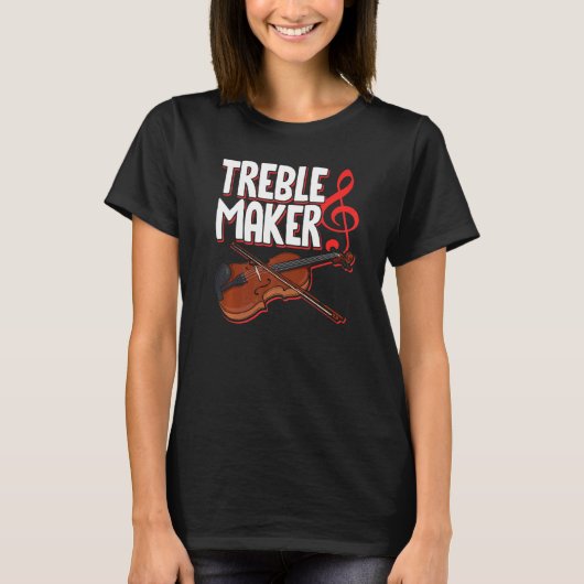 Treblemaker Violin String Instrument Musician Musi T-Shirt (Vorderseite)