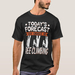 Tree Climber Geschenk heute prognostiziert 100 Cha T-Shirt