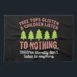 Tree Glisten und Kinder hören nichts zu Geschirrtuch<br><div class="desc">Tree Glisten und Kinder hören nichts Lehrer</div>