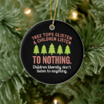 Tree Glisten und Kinder hören nichts zu Keramik Ornament<br><div class="desc">Tree Glisten und Kinder hören nichts Lehrer</div>