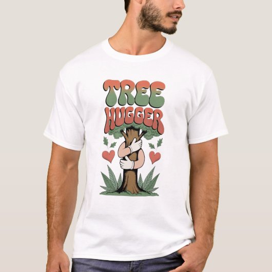 Tree Hugger - Funny Öko Friendly Nature Lover T-Shirt (Vorderseite)