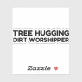 Tree Hugging Dirt Worship Aufkleber (Blatt)