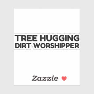 Tree Hugging Dirt Worship Aufkleber