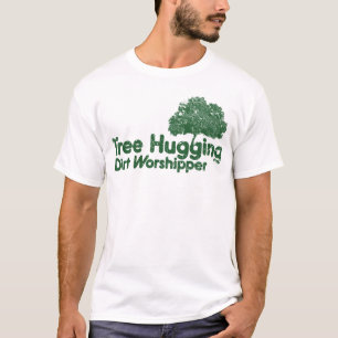 Tree Hugging Dirt Worshipper T-Shirt