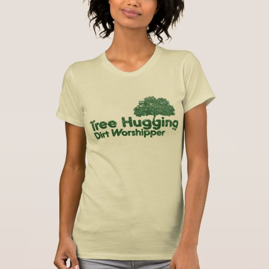 Tree Hugging Dirt Worshipper T-Shirt (Vorderseite)