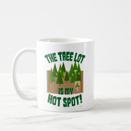 Tree Lot ist mein Hot Spot Holiday Design T - Shir Kaffeetasse (Links)