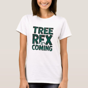 Tree Rex kommt T-Shirt