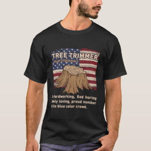 Tree Trimmer Definition Tree Climber Arborist T-Shirt