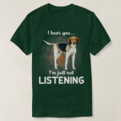 Treeing Walker Coonhound Ich höre, Sie hören nicht T-Shirt (Design vorne)