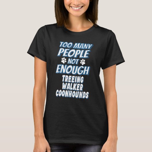 Treeing Walker Coonhound Rasse Hund antisozial T-Shirt (Vorderseite)