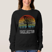 Treejection Funny Disc Golf Frisbee For Men Women Sweatshirt (Vorderseite)