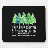 TreeTops hören zu und die Kinder hören sich nichts Mousepad (Vorne)