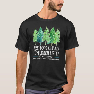 TreeTops hören zu und die Kinder hören sich nichts T-Shirt