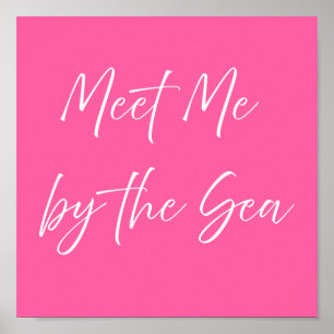 Treffe mich am Meer Rosa Poster   Vornehm Küstenst