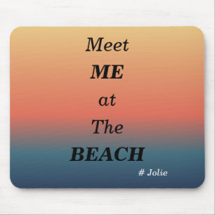 Treffe mich am Strand Sommer Strand Sonnenaufgang  Mousepad