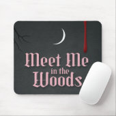 Treffe mich im Wald Mousepad (Mit Mouse)