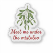 Treffe mich unter dem Mistelzweig - Weihnachtskuß Aufkleber (Vorderseite)