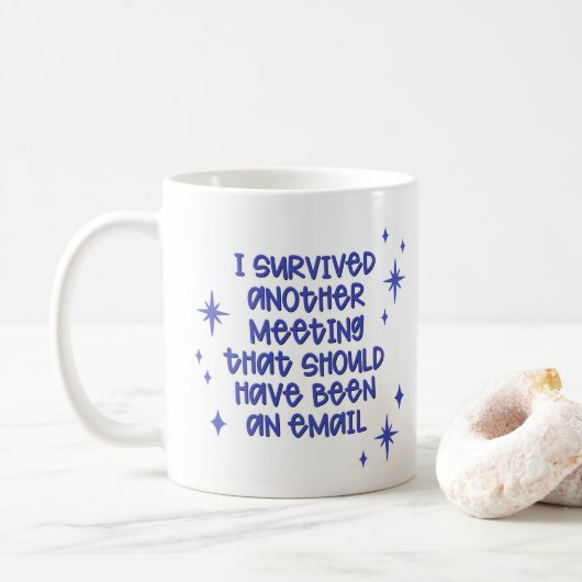 Treffen, das hätte E-Mail-Sarcastic-Tasse Kaffeetasse (Mit Donut)