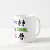 "Treffen, Dink und ist fröhliche" Pickleball Tasse (VorderseiteRechts)