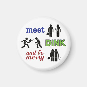 "Treffen, Dink und ist fröhlicher" Pickleball Magnet