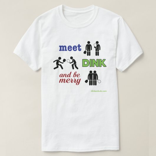 "Treffen, Dink und ist fröhlicher" Pickleball T - T-Shirt (Design vorne)