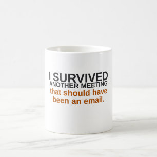 Treffen hätte eine E-Mail sein sollen Lustiger Kaf Kaffeetasse